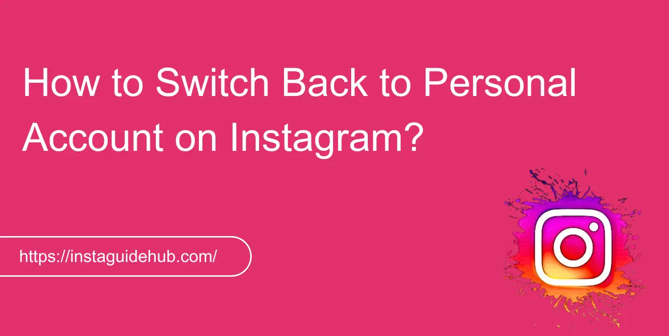 How to Switch Back to Personal Account on Instagram? 