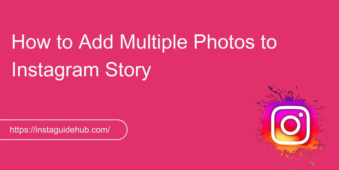 How to Add Multiple Photos to Instagram Story 