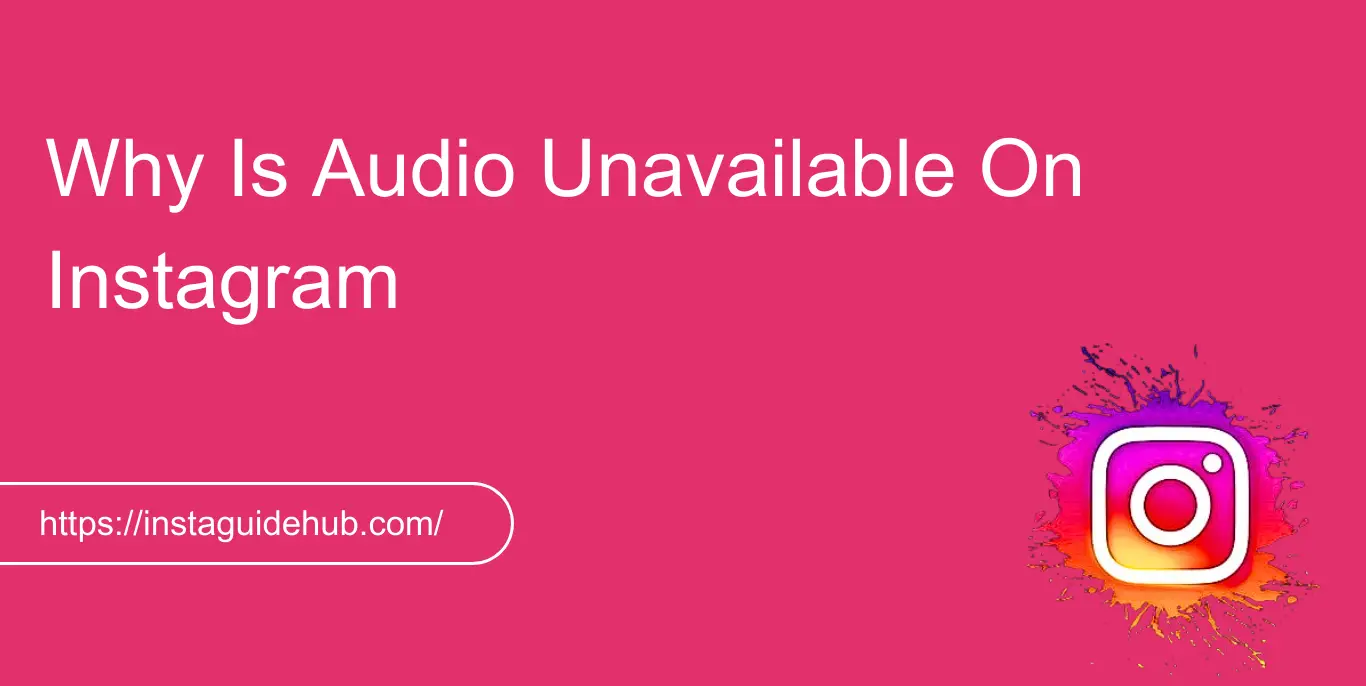 Why Is Audio Unavailable On Instagram