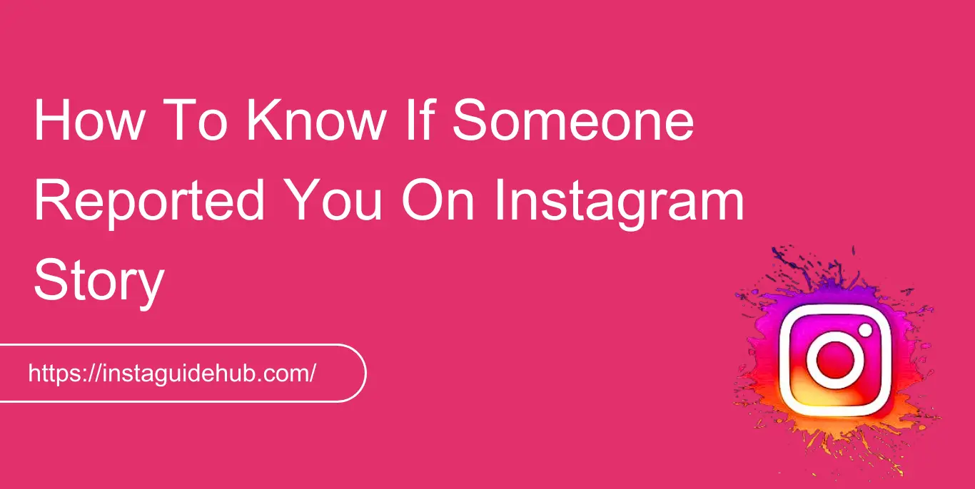 How To Know If Someone Reported You On Instagram Story