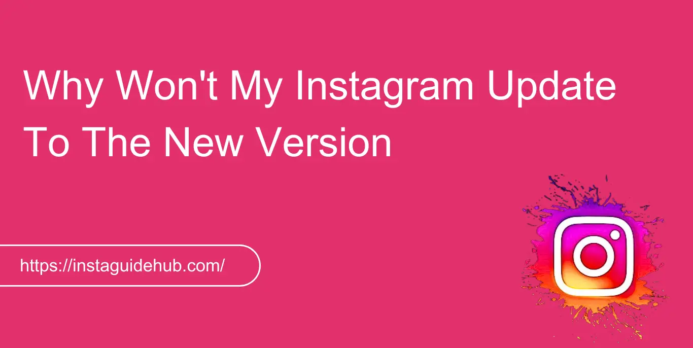 Why Won't My Instagram Update To The New Version