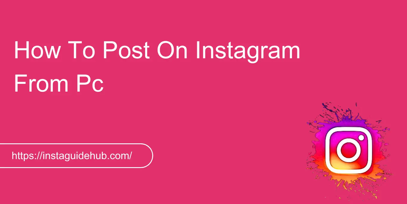 How To Post On Instagram From Pc 