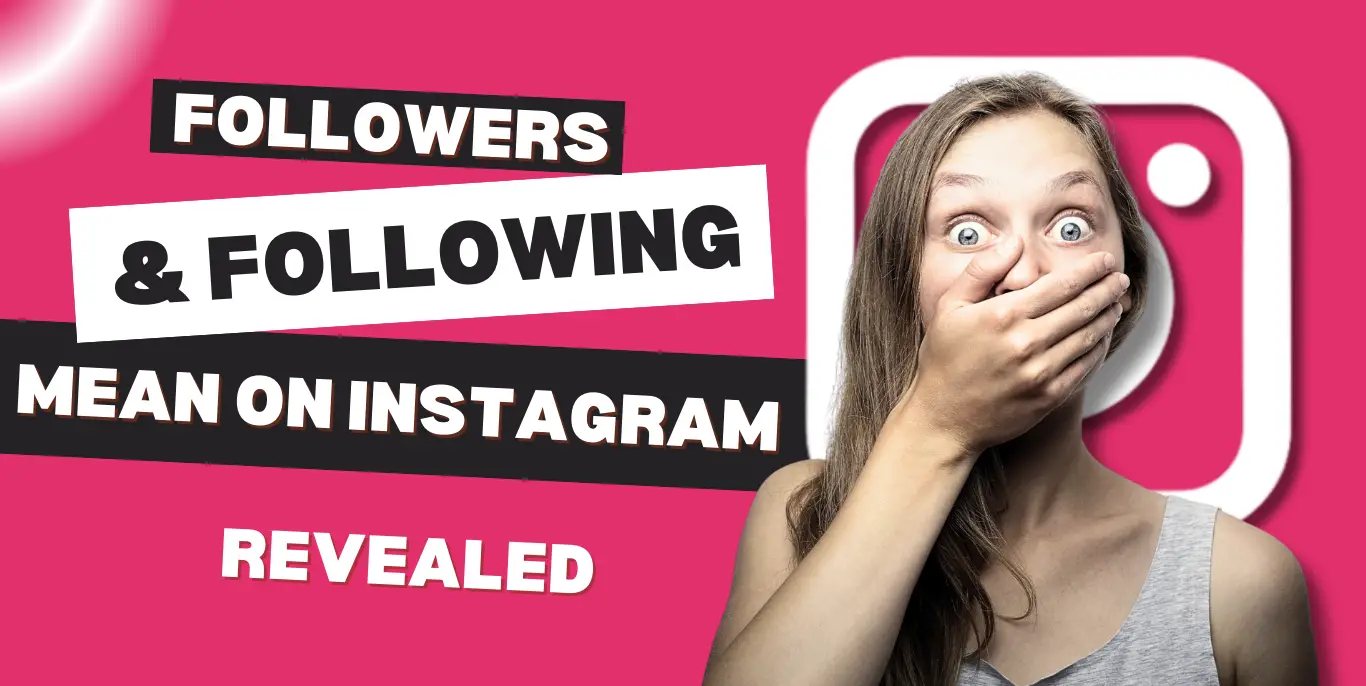 What Does Followers And Following Mean On Instagram